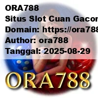 ORA788 Situs Slot Cuan Gacor, Modal Receh Auto Jadi Crazy Rich