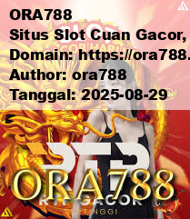 ORA788 Situs Slot Cuan Gacor, Modal Receh Auto Jadi Crazy Rich